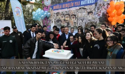 VALİ AKBIYIK’TAN MUĞLALI GENÇLERE MESAJ: “SİZ BAŞARACAKSINIZ MUĞLA KAZANACAK, TÜRKİYE KAZANACAK’’