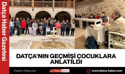 DATÇA’NIN GEÇMİŞİ ÇOCUKLARA ANLATILDI