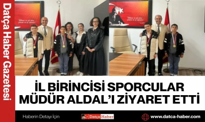 İL BİRİNCİSİ SPORCULAR MÜDÜR ALDAL’I ZİYARET ETTİ