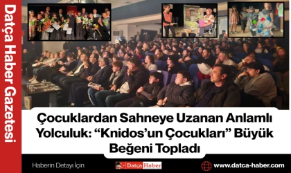 Çocuklardan Sahneye Uzanan Anlamlı Yolculuk: “Knidos’un Çocukları” Büyük Beğeni Topladı