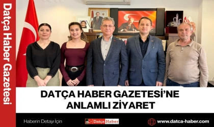 Datça Haber Gazetesi’ne Anlamlı Ziyaret
