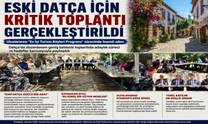 ESKİ DATÇA İÇİN KRİTİK TOPLANTI GERÇEKLEŞTİRİLDİ