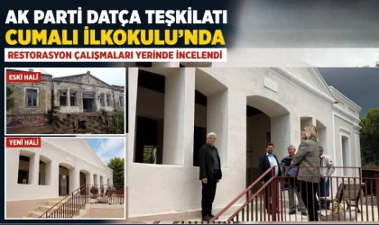 AK Parti Datça Teşkilatı Cumalı İlkokulu’nda: Restorasyon Çalışmaları Yerinde İncelendi