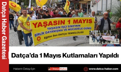 Datça’da 1 Mayıs Kutlamaları Yapıldı
