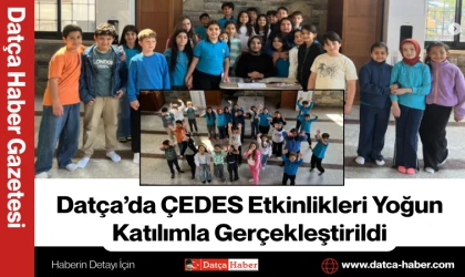 Datça’da ÇEDES Etkinlikleri Yoğun Katılımla Gerçekleştirildi