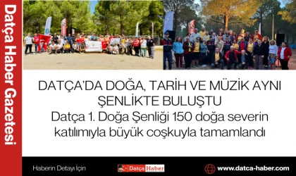 DATÇA’DA DOĞA, TARİH VE MÜZİK AYNI ŞENLİKTE BULUŞTU