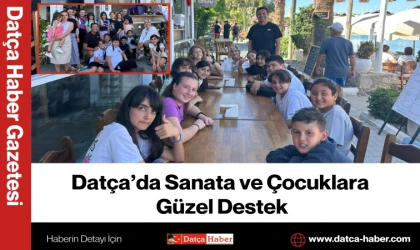 Datça’da Sanata ve Çocuklara Güzel Destek