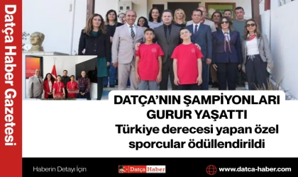 DATÇA’NIN ŞAMPİYONLARI GURUR YAŞATTI