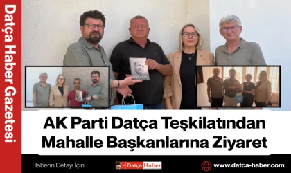 AK Parti Datça Teşkilatından Mahalle Başkanlarına Ziyaret