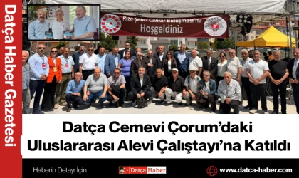 Datça Cemevi Çorum’daki Uluslararası Alevi Çalıştayı’na Katıldı