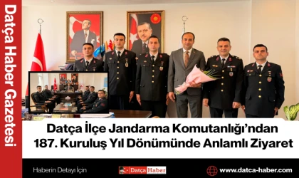 Datça İlçe Jandarma Komutanlığı’ndan 187. Kuruluş Yıl Dönümünde Anlamlı Ziyaret