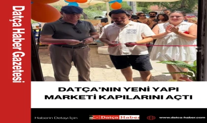 DATÇA’NIN YENİ YAPI MARKETİ KAPILARINI AÇTI
