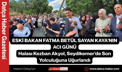 ESKİ BAKAN FATMA BETÜL SAYAN KAYA'NIN ACI GÜNÜ