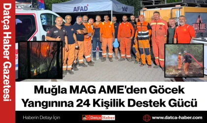Muğla MAG AME'den Göcek Yangınına 24 Kişilik Destek Gücü