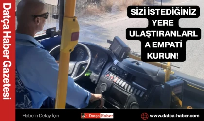 SİZİ İSTEDİĞİNİZ YERE ULAŞTIRANLARLA EMPATİ KURUN!