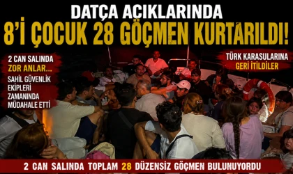 DATÇA AÇIKLARINDA GECE YARISI KURTARMA OPERASYONU: 8'İ ÇOCUK 28 GÖÇMEN HAYATA TUTUNDU
