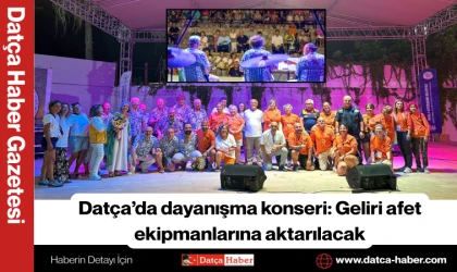 Datça’da dayanışma konseri: Geliri afet ekipmanlarına aktarılacak