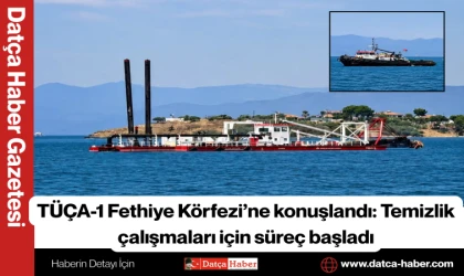 TÜÇA-1 Fethiye Körfezi’ne konuşlandı: Temizlik çalışmaları için süreç başladı