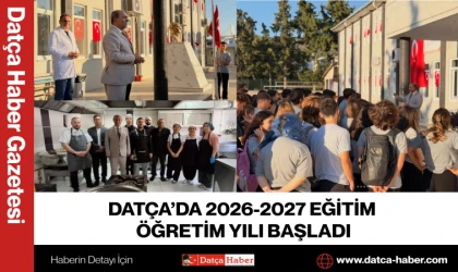 DATÇA’DA 2026-2027 EĞİTİM ÖĞRETİM YILI BAŞLADI