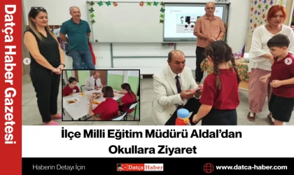 İlçe Milli Eğitim Müdürü Aldal’dan Okullara Ziyaret