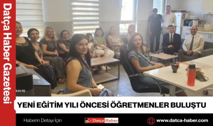 YENİ EĞİTİM YILI ÖNCESİ ÖĞRETMENLER BULUŞTU
