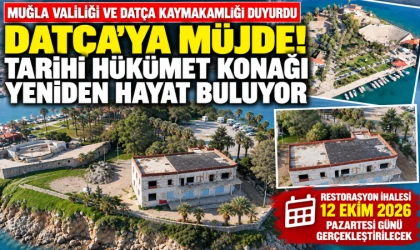 DATÇA’YA MÜJDE! TARİHİ HÜKÜMET KONAĞI YENİDEN HAYAT BULUYOR